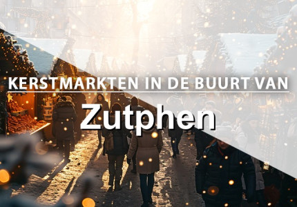 Kerstmarkten rondom Zutphen: een handig overzicht